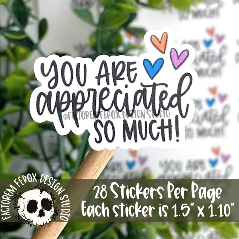You are Appreciated So Much Sticker ©