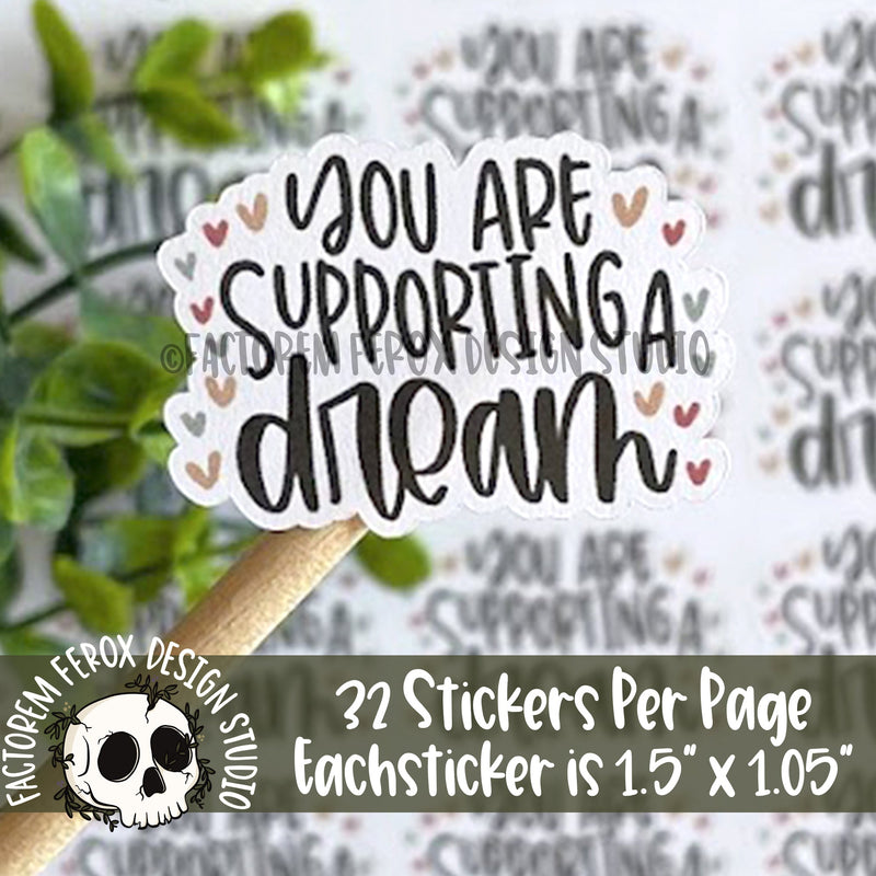 You Are Supporting a Dream Sticker ©