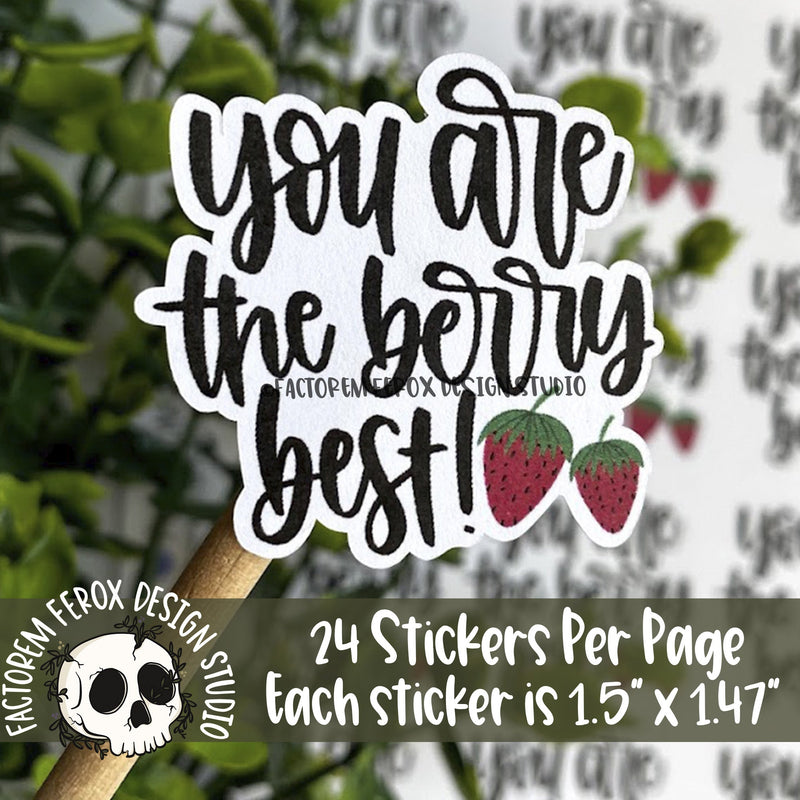 You are the Berry Best Strawberries Sticker ©