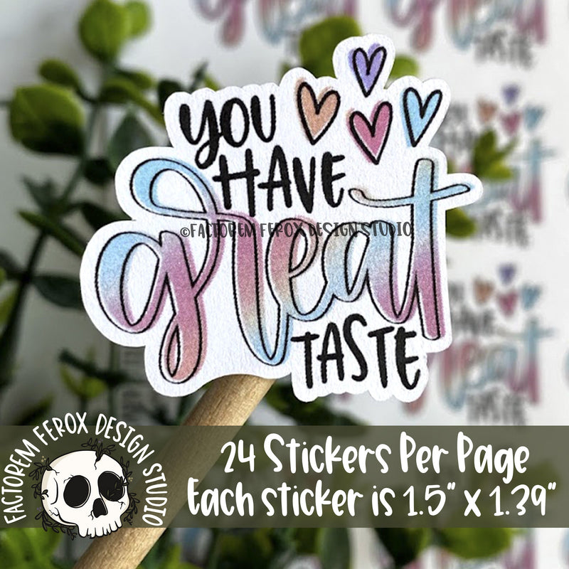 You Have Great Taste Sticker ©
