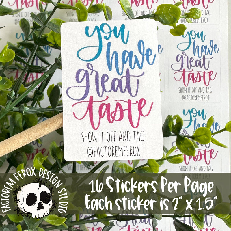 Personalized You Have Great Taste Sticker ©