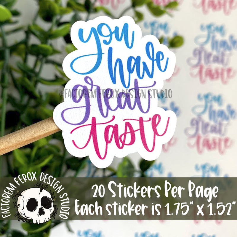You Have Great Taste Sticker ©