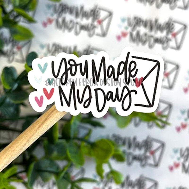 You Made My Day Sticker ©