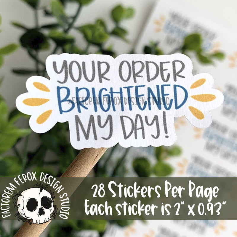 Your Order Brightened My Day Sticker ©
