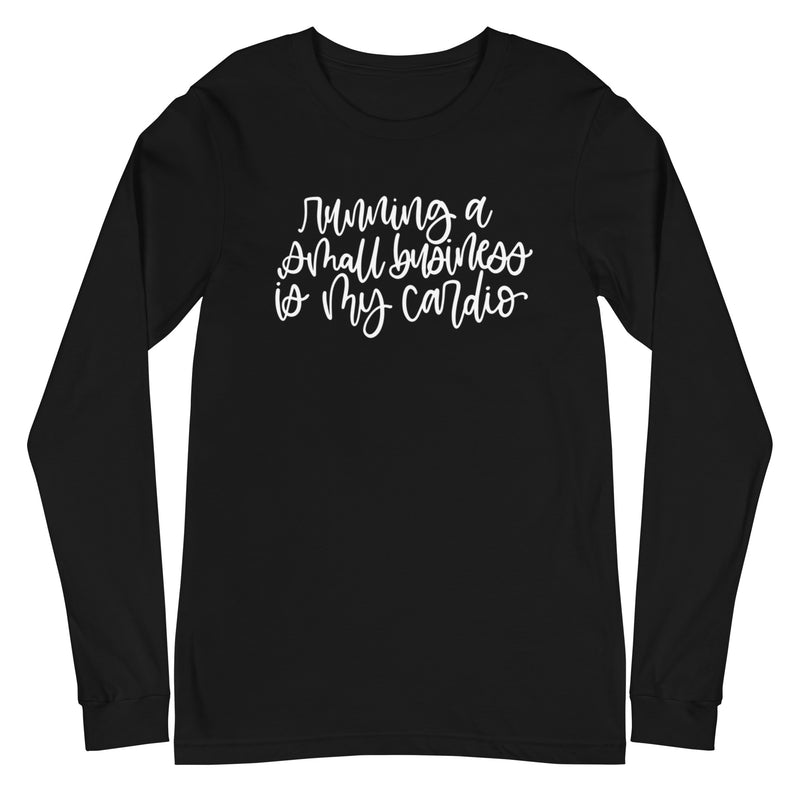 Running a Small Business is My Cardio Long Sleeve Tee