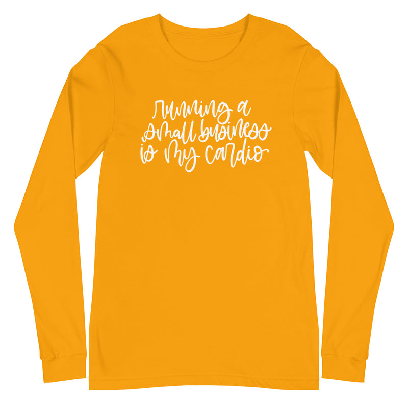 Running a Small Business is My Cardio Long Sleeve Tee
