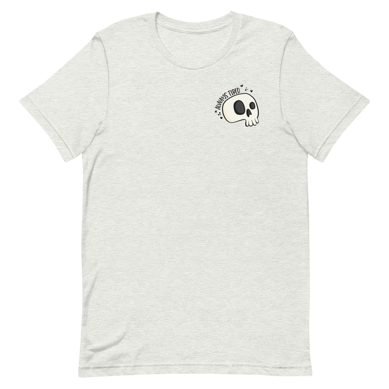 Always Tired Skull Unisex T-shirt ©