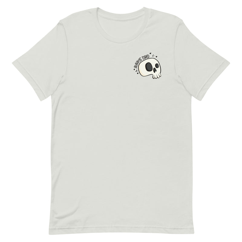 Always Tired Skull Unisex T-shirt ©